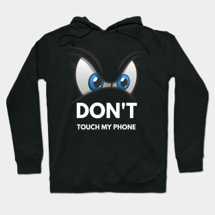 Don't touch my phone IV Hoodie